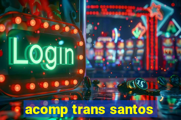 acomp trans santos